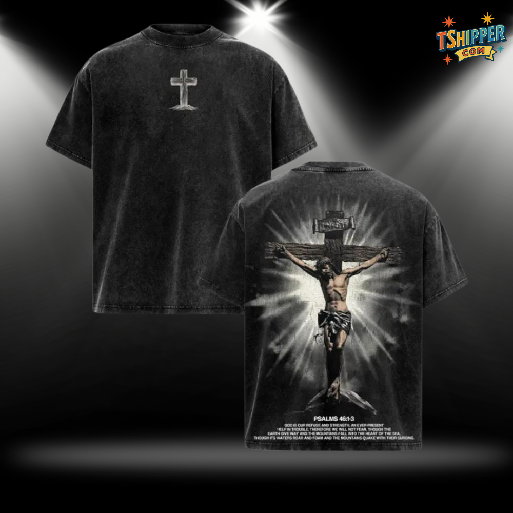 Psalms 46:1–3 “God Is Our Refuge” T-Shirt / Hoodie